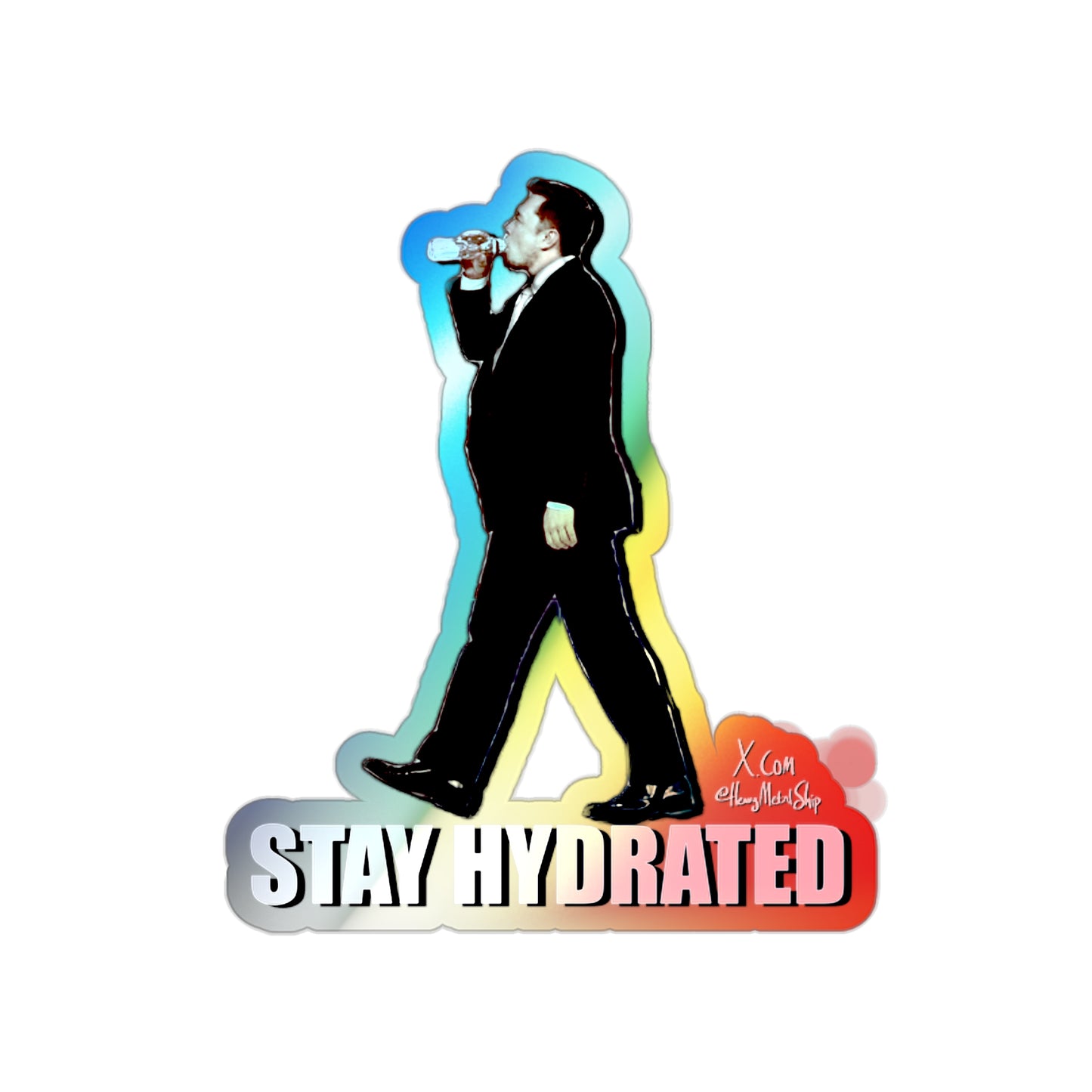 “Stay Hydrated” - Holographic Sticker