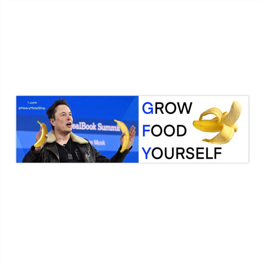 🍌 Grow Food Yourself  🍌 - Bumper Sticker